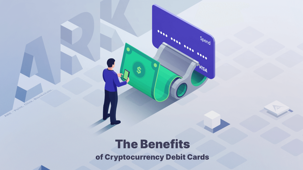 The Benefits of Cryptocurrency Debit Cards | ARK Ecosystem Blog